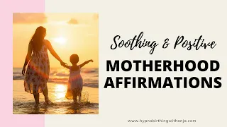 AFFIRMATIONS FOR MOTHERHOOD - POSITIVE AFFIRMATIONS FOR MOMS - MEDITATION FOR MOTHERS