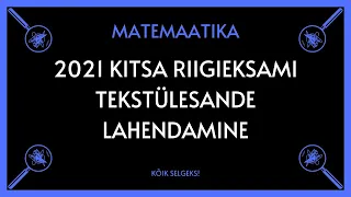 Tekstülesanne, võrratussüsteemi lahendamine, kitsas riigieksam 2021 - MATEMAATIKA - KÕIK SELGEKS!