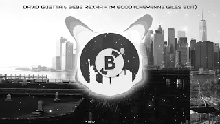 David Guetta & Bebe Rexha - I'm Good (Blue) [Cheyenne Giles Edit]