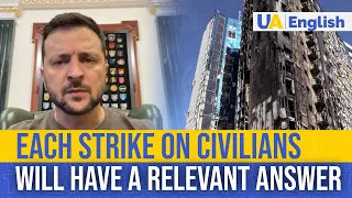 'Strikes on Ukrainian Civilians Will Have Answer for the Russian Military' – Zelenskyy