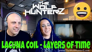 LACUNA COIL - Layers Of Time (OFFICIAL VIDEO) THE WOLF HUNTERZ Reactions