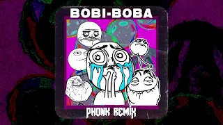 BOBI & BOBA, DXRTYTYPE, Idonzzz - BOBI BOBA (OFFICIAL PHONK REMIX)