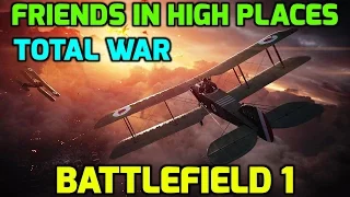 Battlefield 1 / Gameplay Walkthrough 6 / Friends in High Places / Total War