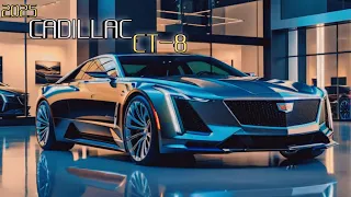 "2025 Cadillac CT-8: The Ultimate Luxury Sedan Experience"