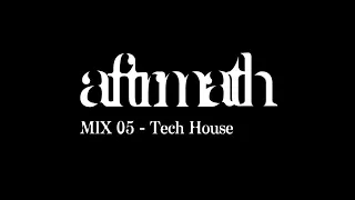 aftrmath mix 05 - Tech House