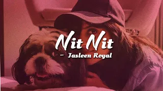 Nit Nit -Jasleen Royal | Lyric Video |