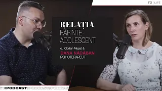 Relația părinte - adolescent | podcast psihoterapeut Dana Nădăban