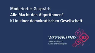 Moderiertes Gespräch: Alle Macht den Algorithmen? KI in einer demokratischen Gesellschaft