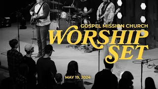 Worship Set | May 19, 2024