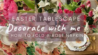 EASTER DECORATE WITH ME TABLESCAPE  // HOW TO MAKE A ROSE FLOWER NAPKINS // EASTER TRADITIONS