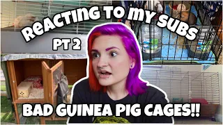 reacting to my subs BAD guinea pig cages  | pt.2 |