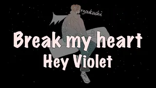 【洋楽和訳】Break My Heart - Hey violet ryoukashi lyrics video