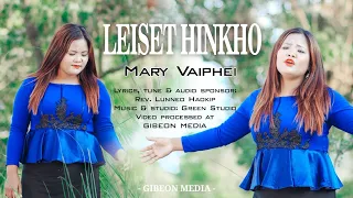 MARY VAIPHEI || LEISET HINKHO || Video processed at GIBEON MEDIA