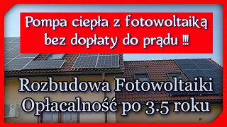 Pompa ciepła z fotowoltaiką bez dopłaty do prądu. Rozbudowa instalacji PV, opłacalność fotowoltaiki.