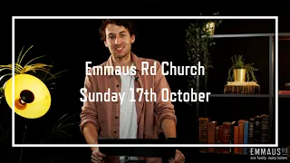 Emmaus Rd Online: Sunday 17th October