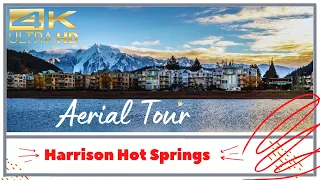 Harrison Hot Springs Drone Footage || Harrison Hot Springs 4K Aerial Tour #Harrison Hot Springs