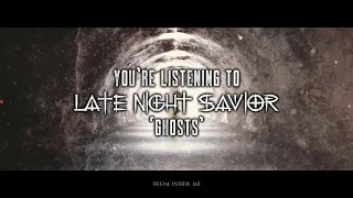 Late Night Savior - "Ghosts" (Official Video)