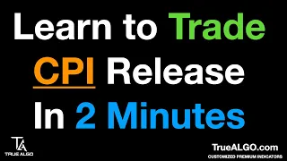 How to Trade CPI Release in 2 Minutes + Bonus Strategy