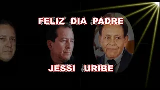 Jessi Uribe Feliz Día Padre LETRA