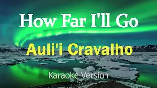 How Far I'll Go - Auli'i Cravalho (Karaoke Version)