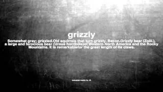 What does grizzly mean