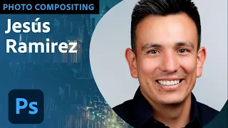 Creative Compositing in Adobe Photoshop with Jesús Ramirez - 2 of 2 | Adobe Creative Cloud