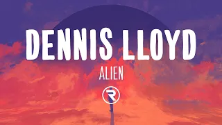 Dennis Lloyd - Alien (Lyrics)