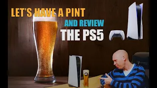 PS5 Review, Let's have a pint and review the PS5. A smooth bald review of the new Playstation 5