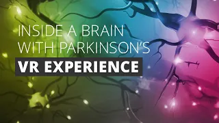 Inside the brain of a parkinson's patient. VR Experience.