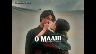 O maahi-Arijit singh [Slowed & Reverb] | Swarnkaar-LOFI