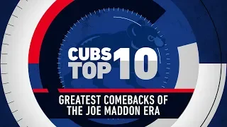 Top 10 Cubs Comebacks of the Joe Maddon Era