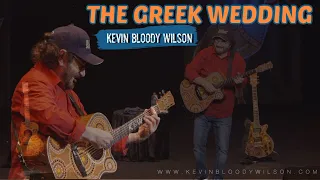 🇬🇷 𝗧𝗵𝗲 𝗚𝗿𝗲𝗲𝗸 𝗪𝗲𝗱𝗱𝗶𝗻𝗴 🇬🇷 KEVIN BLOODY WILSON