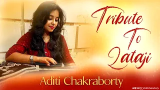 Lata ji Mash up | Aditi Chakraborty | A tribute to Lata Ji