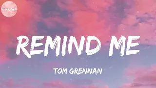 Tom Grennan - Remind Me (Lyrics)