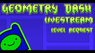 GEOMETRY DASH LEVEL REQUEST LIVE