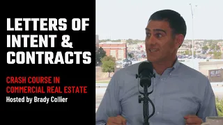 Letters of Intent & Contracts EP 22 | Crash Course in Commercial Real Estate