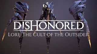 Dishonored Lore: The Cult of the Outsider