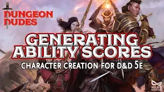 Generating Ability Scores -- Dungeons and Dragons Character Creation