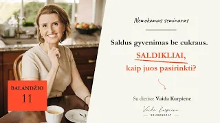 Saldus gyvenimas be Cukraus. SALDIKLIAI, kaip juos pasirinkti