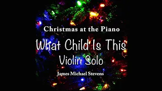 What Child Is This - Christmas Violin & Ambient Orchestra