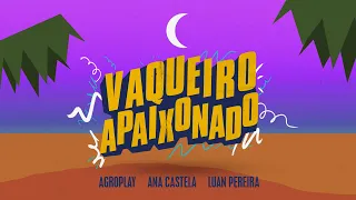 AgroPlay Verão - Vaqueiro Apaixonado @anacastelaoficial @LuanPereiraLP