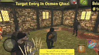 Osman Ghazi Gameplay, Part 10 | Gameplay walkthrough | Osman bay Met With Turgut Bay | Hindi,Urdu