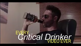 Every Critical Drinker Video Ever