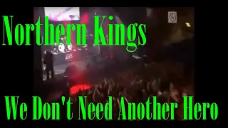 Northern Kings-We Don't Need Another Hero (Live) Reaction