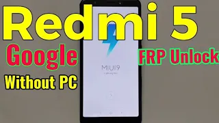 Xiaomi Redmi 5 FRP Unlock or Google Account Bypass Easy Trick Without PC