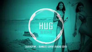 LazerzF!ne - Bamboo Lover (Radio Edit)