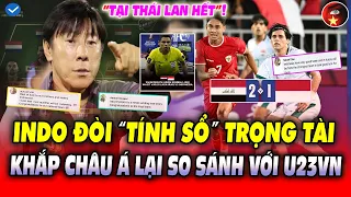 U23 INDO Thua U23 IRAQ, Truyền Thông INDO “T.Ế SỐNG”  Trọng Tài Thái Lan, Cả ĐNÁ So Sánh Với U23 VN