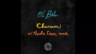 El Búho - Chucum (Nicola Cruz Remix)