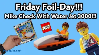 Friday Foil Day!!! LEGO City Mike Check With Water Jet 3000!!!