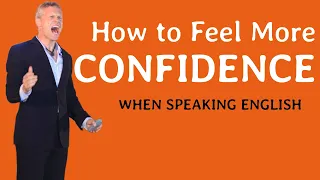 How to Feel More CONFIDENCE  When Speaking English